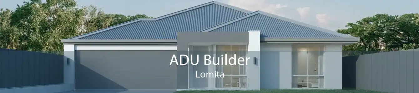 ADU Builder Lomita