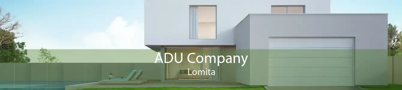 ADU Company Lomita